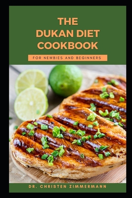 The Dukan Diet Cookbook for Newbies and Beginners B0BBGKCQK3 Book Cover