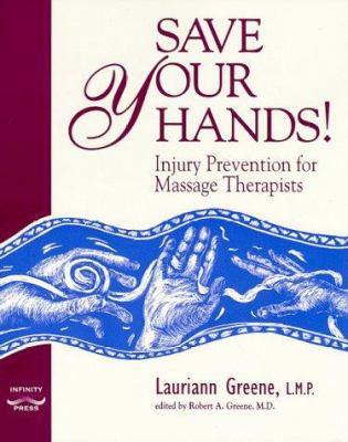 Save Your Hands!: Injury Prevention for Massage... 1883195039 Book Cover