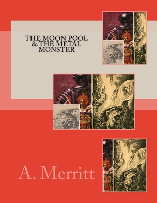 The Moon Pool & The Metal Monster 1539002292 Book Cover