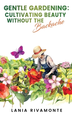 Gentle Gardening: Cultivating Beauty without th... B0DRPT9VQF Book Cover