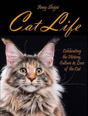 Cat Life: Celebrating the History, Culture & Lo... 1948366452 Book Cover