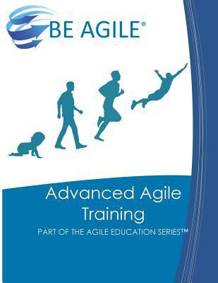 Advanced Agile Training: Part of the Agile Educ... 1976545676 Book Cover