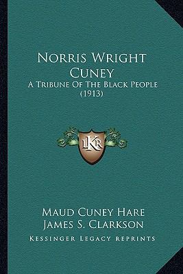 Norris Wright Cuney: A Tribune Of The Black Peo... 1163942723 Book Cover