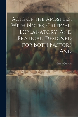 Acts of the Apostles, With Notes, Critical, Exp... 1022025848 Book Cover