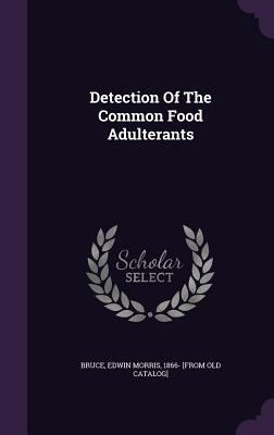 Detection Of The Common Food Adulterants 1348218363 Book Cover