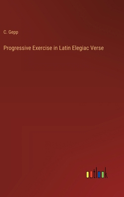 Progressive Exercise in Latin Elegiac Verse 3368833219 Book Cover