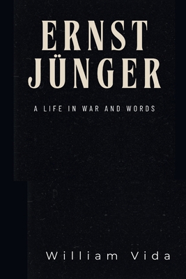 Ernst Jünger: Ernst Jünger: A Life in War and W...            Book Cover