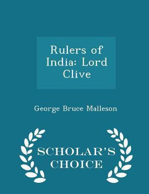 Rulers of India: Lord Clive - Scholar's Choice ... 1297143086 Book Cover