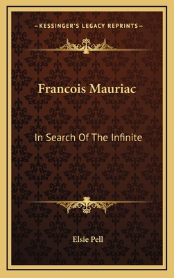 Francois Mauriac: In Search Of The Infinite 1169109225 Book Cover