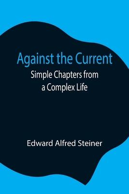 Against The Current: Simple Chapters From A Com... 9354846017 Book Cover