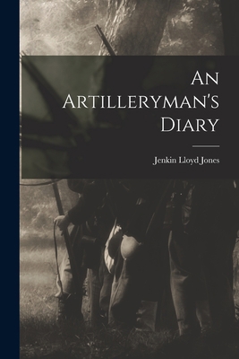 An Artilleryman's Diary 1014535298 Book Cover