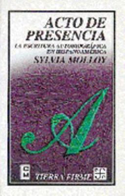 Acto de presencia. La escritura autobiográfica ... [Spanish] 9681648595 Book Cover