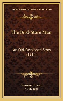 The Bird-Store Man: An Old-Fashioned Story (1914) 1164972227 Book Cover