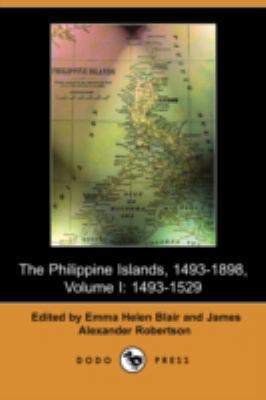 The Philippine Islands, 1493-1803, Volume I: 14... 1409926524 Book Cover