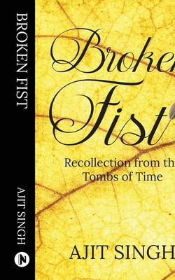 Broken Fist: Recollection from the Tombs of Time B0CZ15JKF9 Book Cover