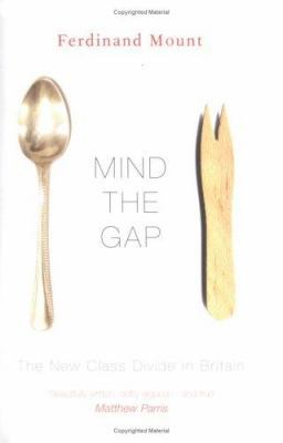 Mind the Gap: The New Class Divide in Britain 1904095941 Book Cover