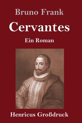 Cervantes (Großdruck): Ein Roman [German] 384784301X Book Cover