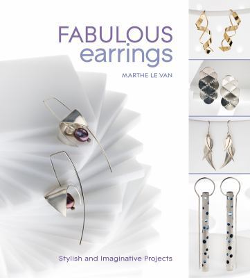 Fabulous Earrings: Stylish and Imaginative Proj... 1845433939 Book Cover