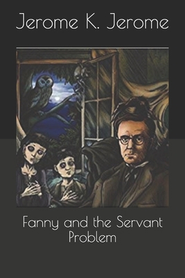 Fanny and the Servant Problem 1694495086 Book Cover