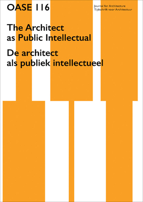 OASE 116: The Architect as Public Intellectual 9462088160 Book Cover