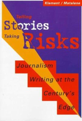 Telling Stories/Taking Risks: Journalism Writin... 0534522726 Book Cover