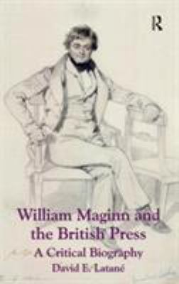 William Maginn and the British Press: A Critica... 1409449416 Book Cover