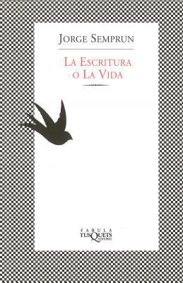 La escritura o la vida (Spanish Edition) [Spanish] 8483105187 Book Cover