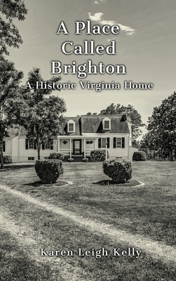 A Place Called Brighton: A Historic Virginia Home 1953910661 Book Cover