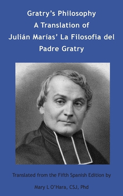 Gratry's Philosophy: A Translation of Julian Ma... 1925679535 Book Cover