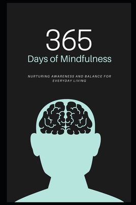 365 Days of Mindfulness: Nurturing Awareness an... B0C2SCKXML Book Cover