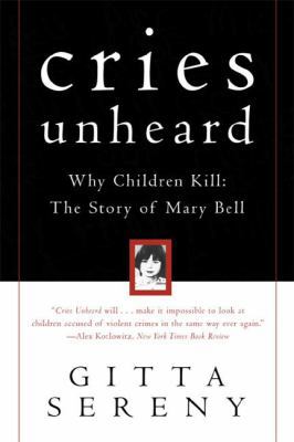 Cries Unheard : Why Children Kill; the Story of... 0805060685 Book Cover