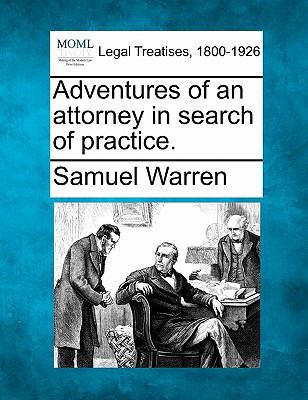 Adventures of an Attorney in Search of Practice. 1240053541 Book Cover