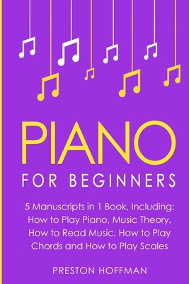 Piano: For Beginners - Bundle - The Only 5 Book...            Book Cover