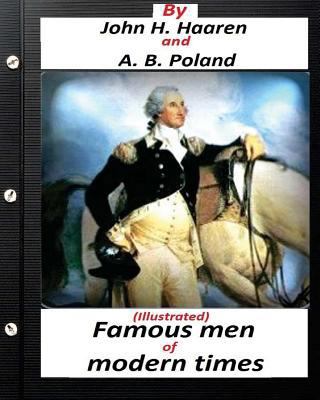 Famous men of modern times.(Illustrated) (histo... 1530722276 Book Cover