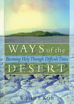 Ways of the Desert: Becoming Holy Through Diffi... 0789008602 Book Cover