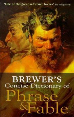 Brewer's Concise Dictionary of Phrase and Fable 1859862861 Book Cover