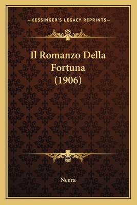 Il Romanzo Della Fortuna (1906) [Italian] 1168442494 Book Cover
