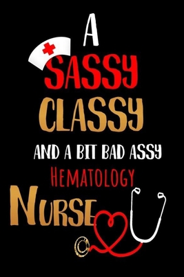 A Sassy Classy and a Bit Bad Assy Hematology Nu... 1089339003 Book Cover