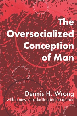 The Oversocialized Conception of Man 076580445X Book Cover