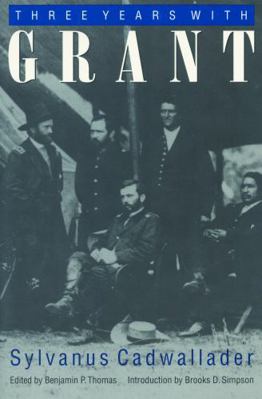 Three Years with Grant: As Recalled by War Corr... 0803263694 Book Cover