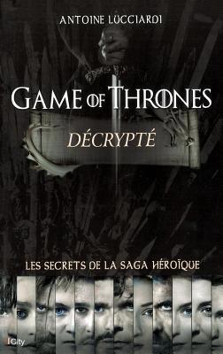 Game of Thrones decrypté [French] 282460574X Book Cover