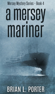 A Mersey Mariner (Mersey Murder Mysteries Book 4) 1715540824 Book Cover