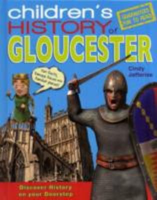 Children's History of Gloucester (Hometown Hist... 1849930368 Book Cover