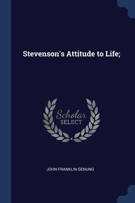 Stevenson's Attitude to Life; 1298777267 Book Cover
