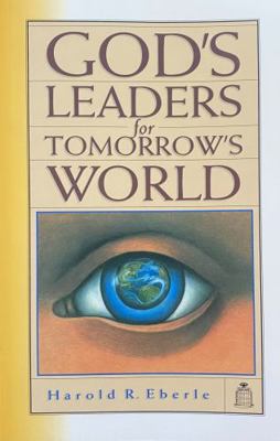 God's Leaders for Tomorrow's World 1882523148 Book Cover