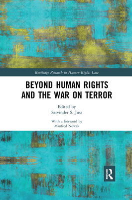 Beyond Human Rights and the War on Terror 0367519763 Book Cover