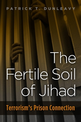 Fertile Soil of Jihad: Terrorism's Prison Conne... B00A16RWXQ Book Cover