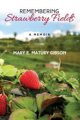 Remembering Strawberry Fields: A Memoir 0997522321 Book Cover