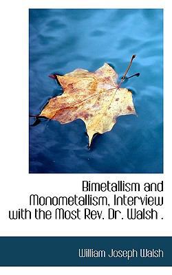 Bimetallism and Monometallism, Interview with t... 1115470612 Book Cover
