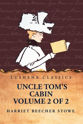 Uncle Tom's Cabin Volume 2 of 2 B0D1HPNT81 Book Cover